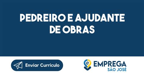 Pedreiro E Ajudante De Obras S O Jos Dos Campos Sp Emprega S O