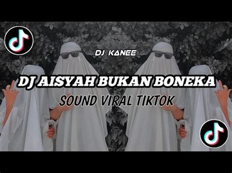 DJ VIRAL AISYAH BUKAN BONEKA X SOUND VIRAL TIKTOK 2022 YouTube Music