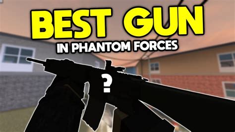 THE BEST GUN IN PHANTOM FORCES YouTube