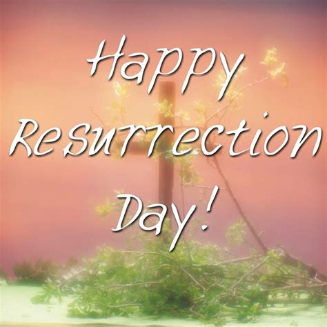 Happy Resurrection Day Easter Easter Quotes Happy Resurrection Day Resurrection Day