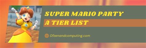 Super Mario Party Tier List May 2023 Best Characters Dice Rolls