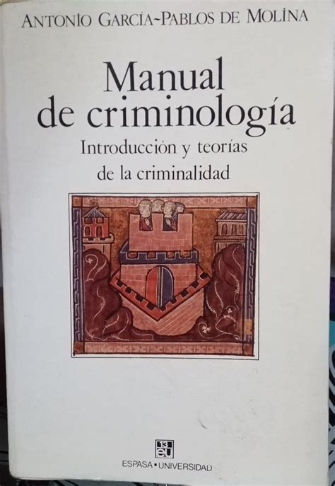 Manual de criminología introducción y teorías de la criminalidad by