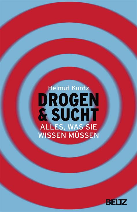 Drogen Sucht Alles Was Sie Wissen M Ssen Helmut Kuntz Beltz