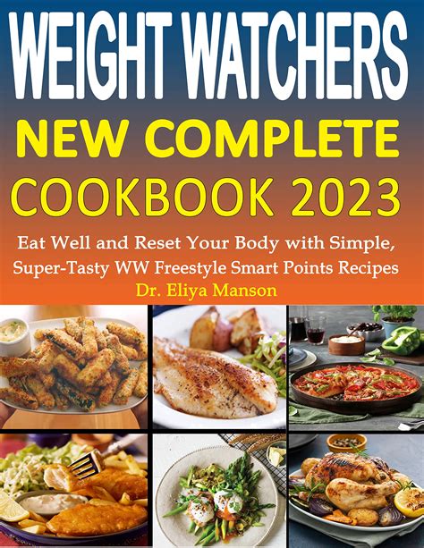 Weight Watchers New Complete Cookbook 2023: Eat Well and Reset Your Body with Simple, Super ...