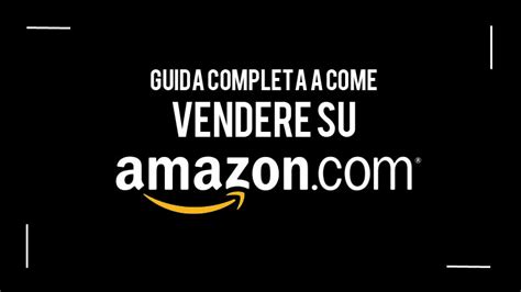 Guida Completa A Come Vendere Su Amazon Gestionale Co