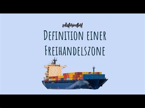 Definition Freihandelszone einfach erklärt Deutschland Beispiel