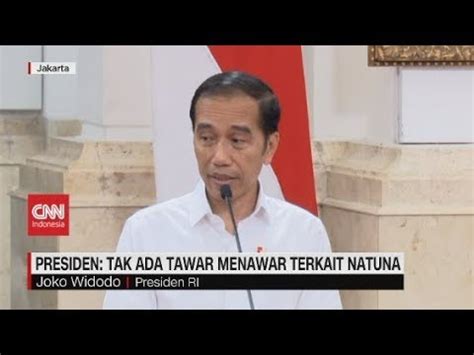 Jokowi Tak Ada Tawar Menawar Terkait Natuna Youtube