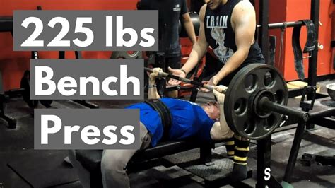 Bench Press 225 Pounds For Reps In 1 Year Or Less Youtube