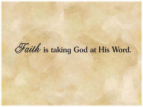 Faith Is Taking God At His Word Faith In God Words Words Of Wisdom