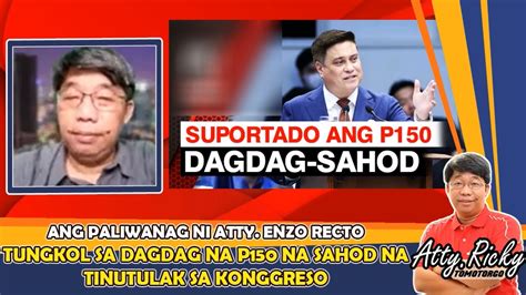 Ang Paliwanag Ni Atty Enzo Recto Tungkol Sa Dagdag Na P150 Na Sahod Na