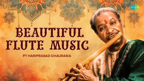 Beautiful Flute Music By Pt Hariprasad Chaurasia Indian Classical