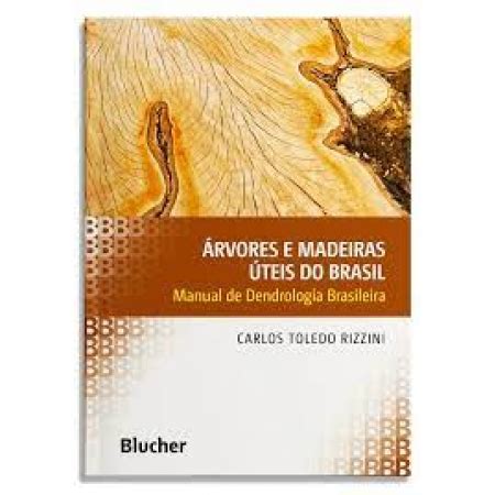 Rvores E Madeiras Teis Do Brasil Agrobooks Livros Para