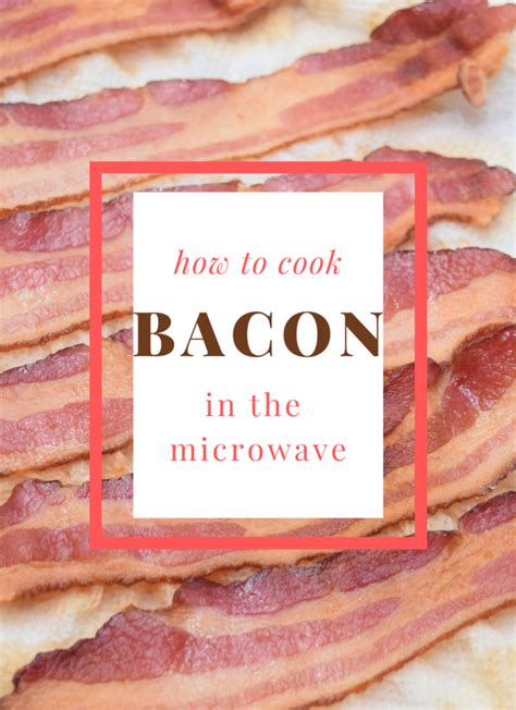 How To Cook Crispy Bacon In The Microwave Just Microwave It