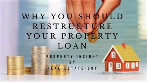 Why You Should Restructure Your Property Loan