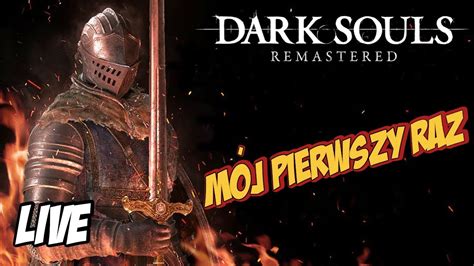 Dark Souls Remastered Mój pierwszy raz LIVE YouTube