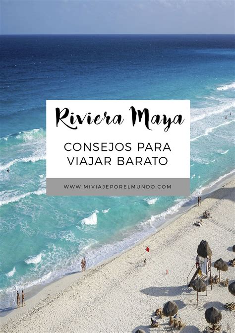 Consejos Para Viajar A Riviera Maya Viaja A México