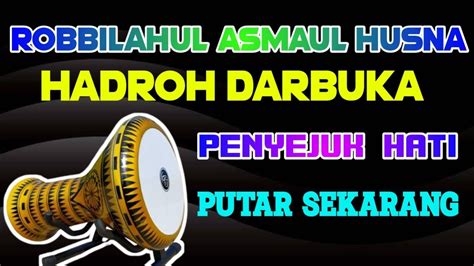 Robbilahul Asmaul Husna Hadrah Darbuka Masrul Alam Youtube