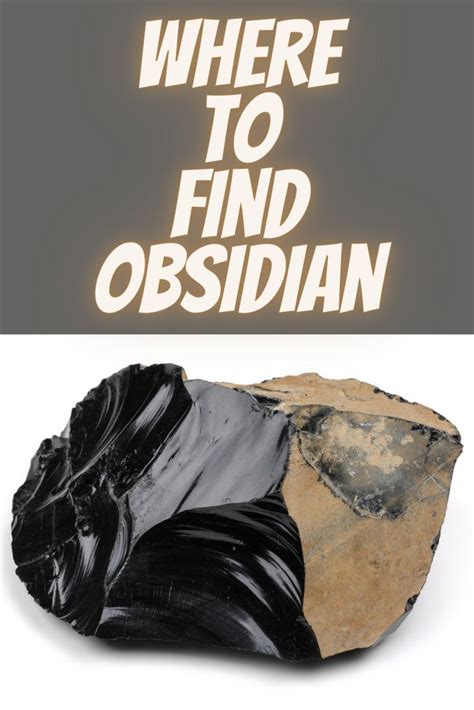 Best Places Where Obsidian Can Be Found In The United States Rock