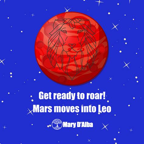 Mars Enters Leo June 11 July 29th — Mary Dalba