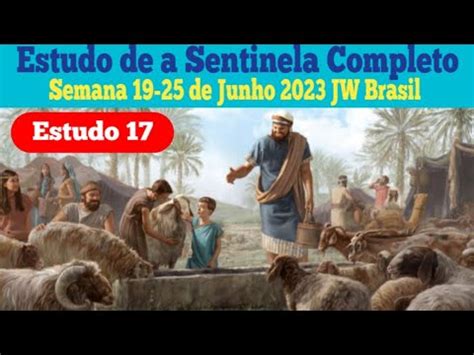 Estudo De A Sentinela Completo Semana 19 25 De Junho 2023 JW Brasil