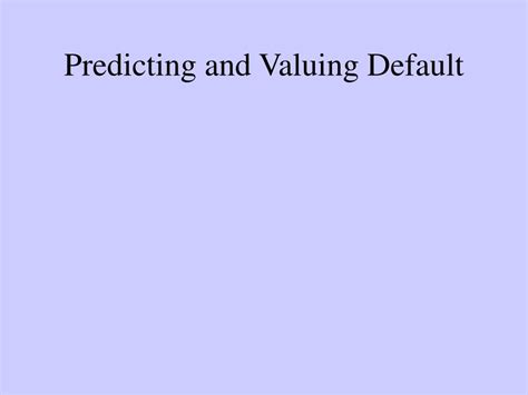 PPT Predicting And Valuing Default PowerPoint Presentation Free