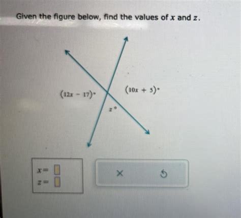 Solved Given The Figure Below Find The Values Of X And Z Chegg