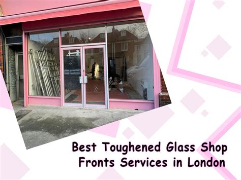 Toughened Glass Shop Front In London Uk Shops Front