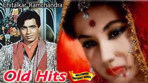 Bollywood Ke Old Sadabahar Gaane Chitalkar Ramchandra Superhit Song