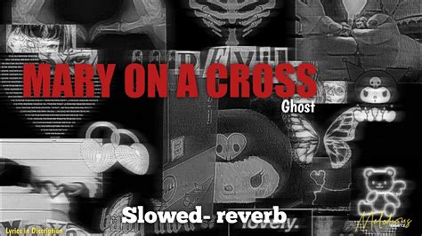 Ghost Mary On A Cross Slowed Reverb Youtube