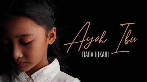 Karnamereka Ayah Ibu Cover By Tiara Hikari Youtube