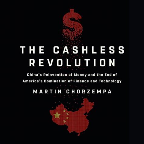 The Cashless Revolution China S Reinvention Of Money And The End Of