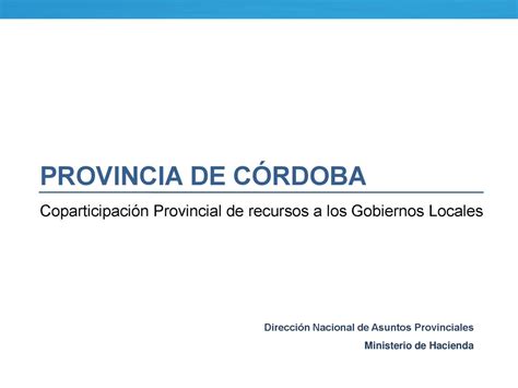 PROVINCIA DE CÓRDOBA Coparticipación Provincial de recursos a los