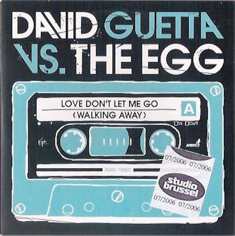 David Guetta Vs The Egg Love Don T Let Me Go Walking Away Music