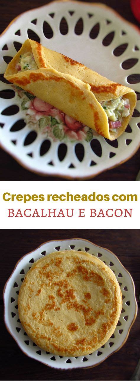 Crepes Recheados Bacalhau E Bacon Food From Portugal Recipe