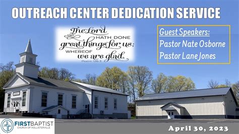 Outreach Center Dedication Sunday Am April 30 2023 First Baptist