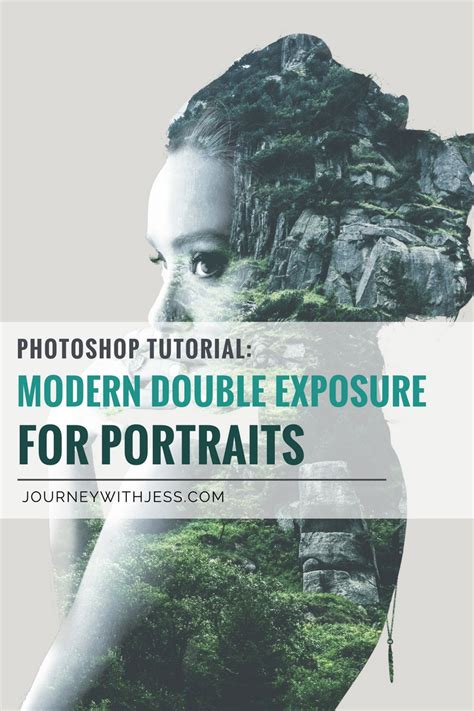 Photoshop Tutorial Modern Double Exposure For Portraits — Journey With Jess Inspiration For