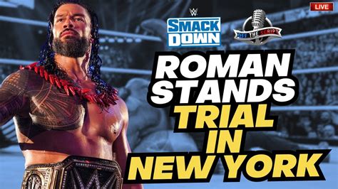 Wwe Smackdown 7 7 23 Review Roman Reigns Faces Tribal Court At