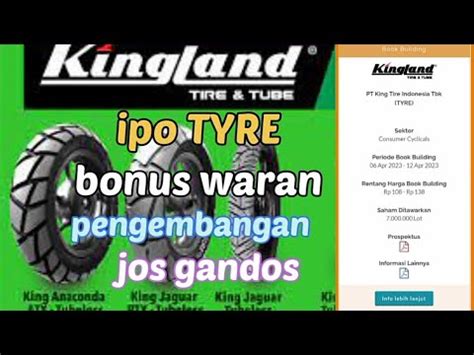 Analisa Ipo Saham TYRE Pt King Tire Indonesia Tbk Bonus Waran Ikut