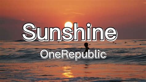 Onerepublic Sunshine Lyrics Youtube