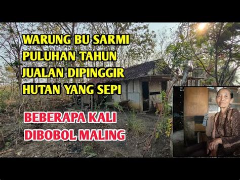 Warung Bu Sarmi Puluhan Tahun Jualan Dipinggir Hutan Yang Sepi Beberapa