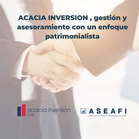 Acacia Inversion Gesti N Y Asesoramiento Con Un Enfoque