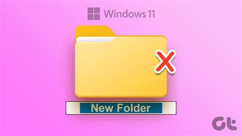 5 Ways To Fix Cant Create A New Folder On Windows 11 Guiding Tech