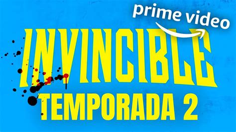 Todo Sobre Invencible Temporada Nuevo Trailer Actores Pel Cula