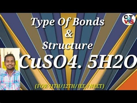 Type Of Bonds //Structure // CuSO4. 5H2O // JEE MAINS //NEET //CHEMTUBE BY VINAY SUR - YouTube