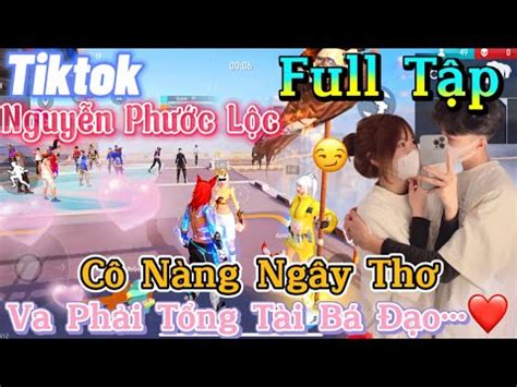 Tik Tok Free Fire Phim ngắn Cô Nàng Ngây Thơ va phải tổng tài bá