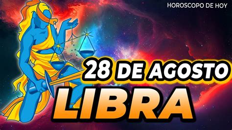 💥𝐌𝐔𝐘 𝐅𝐔𝐄𝐑𝐓𝐄🔥𝐀𝐃𝐕𝐄𝐑𝐓𝐄𝐍𝐂𝐈𝐀 𝐃𝐄 𝐃𝐈𝐎𝐒🙏libra♎horoscopo De Hoy 28 De Agosto