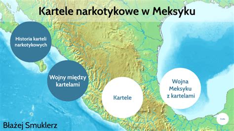 Kartele narkotykowe w Meksyku by Błażej Smuklerz on Prezi