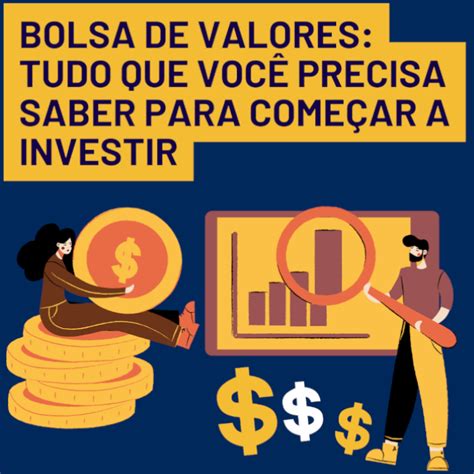 Bolsa De Valores Tudo Que Você Precisa Saber Para Começar A Investir