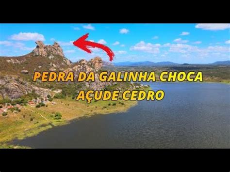 Pedra Da Galinha Choca A Ude Cedro Quixad Cear Brasil Youtube