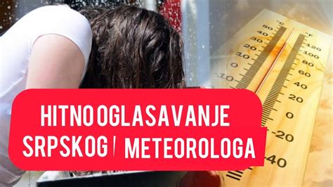 OVo NIKO nije ocekivao OGLASIO SE SRPSKI METEOROLOG Vraća nam se leto